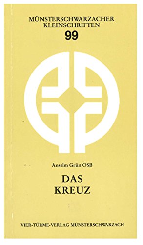 Das Kreuz. Bild des erlösten Menschen. Münsterschwarzacher Kleinschriften Band 99